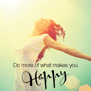 do more what makes you happy